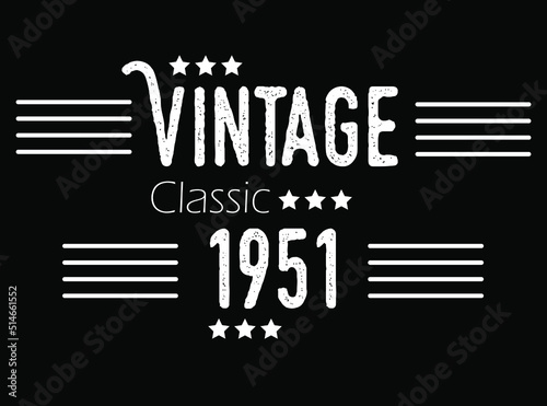 Vintage classic year 1951. Vector for birthday with star and white details on black background.