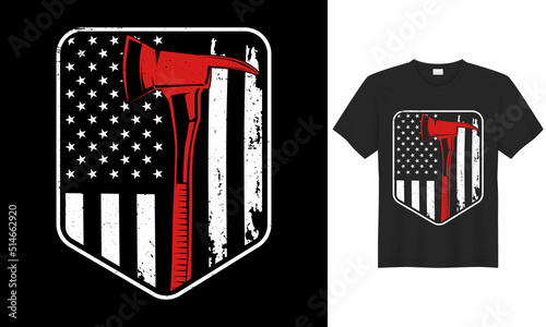 Stylish t-shirt and apparel trendy design with firefighter, axe, helmet, Flame, badge, flag, typography, print, vector. Firefighter T-Shirt Design, Firefighter Quotes, and Slogan good for a T-shirt
