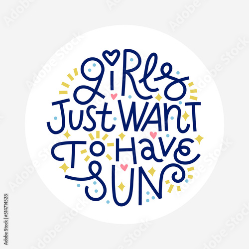 Beauty and skincare lettering quote. Girls just want to have sun. Round shape with white background for labels or stickers.