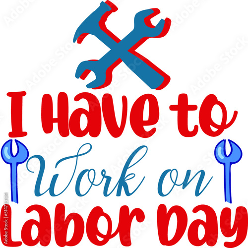 Labor Day SVG T-Shirt Design
