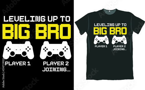 Leveling Up to Big Bro Game Console T Shirt Design