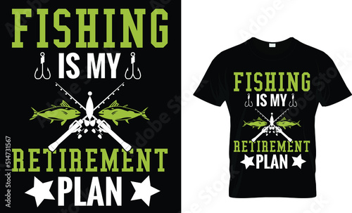 Fishing is my retirement plan(t shirt design template).eps
