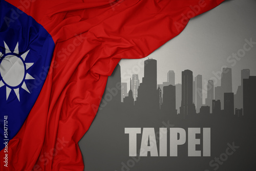 abstract silhouette of the city with text Taipei near waving national flag of taiwan on a gray background.3D illustration