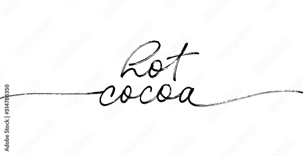 Hot cocoa hand lettering phrase. Pen line calligraphy with swashes. Christmas, winter or autumn phrase for cafe, bar and restaurant. Hand drawn modern typography. Season lettering quote
