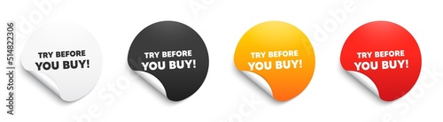 Try before you buy text. Round sticker badge with offer. Special offer price sign. Advertising discounts symbol. Paper label banner. Try before you buy adhesive tag. Vector