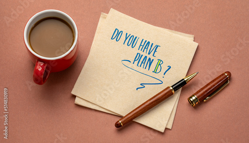 Do you have plan B? Question handwritten on a napkin, flat lay with coffee. Setting and adjusting goals.
