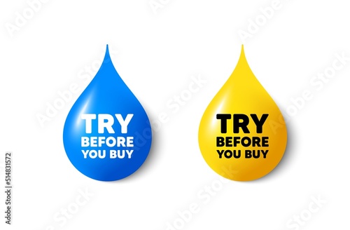 Paint drop 3d icons. Try before you buy tag. Special offer price sign. Advertising discounts symbol. Yellow oil drop, watercolor blue blob. Try before you buy promotion. Vector