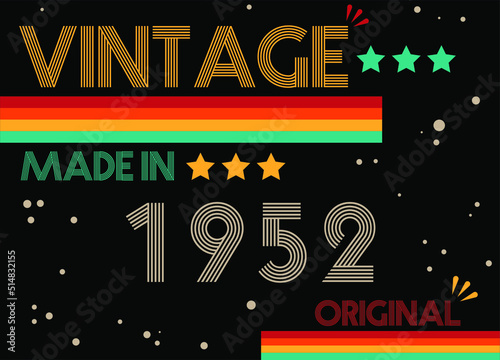 Vintage made in 1952 original retro font. Vector with birthday year on black background.