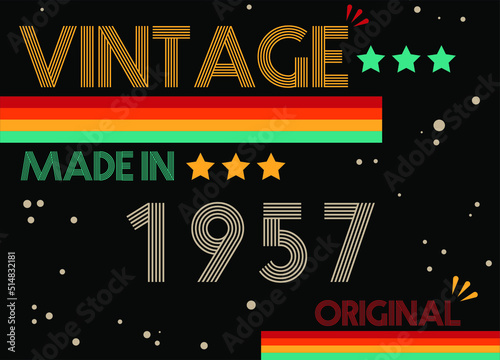 Vintage made in 1957 original retro font. Vector with birthday year on black background.