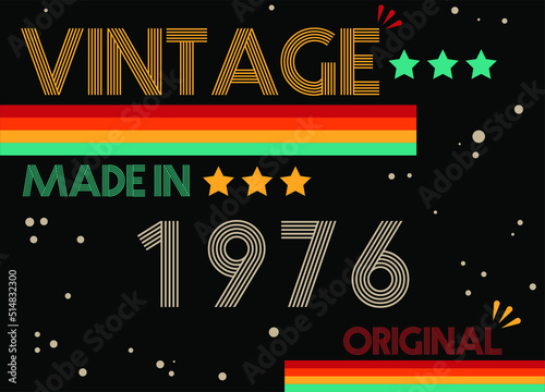 Vintage made in 1976 original retro font. Vector with birthday year on black background.