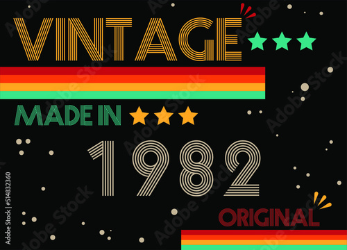 Vintage made in 1982 original retro font. Vector with birthday year on black background.