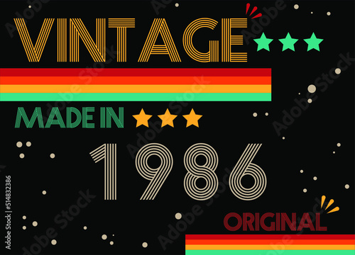 Vintage made in 1986 original retro font. Vector with birthday year on black background.