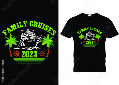 Family cruises vacation vector typography t shirt design...