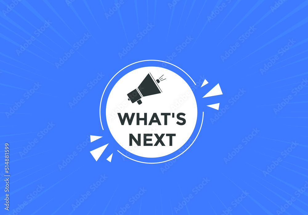 whats next text button. whats next label sign template. What's Next?
whats next text button. whats next label sign template. What's Next?