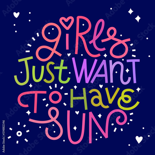 Beauty and skincare lettering quote. Girls just want to have sun. Colorful on dark background