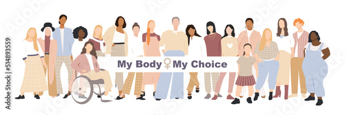 My Body My Choice banner. Women stand side by side together. Flat vector illustration.