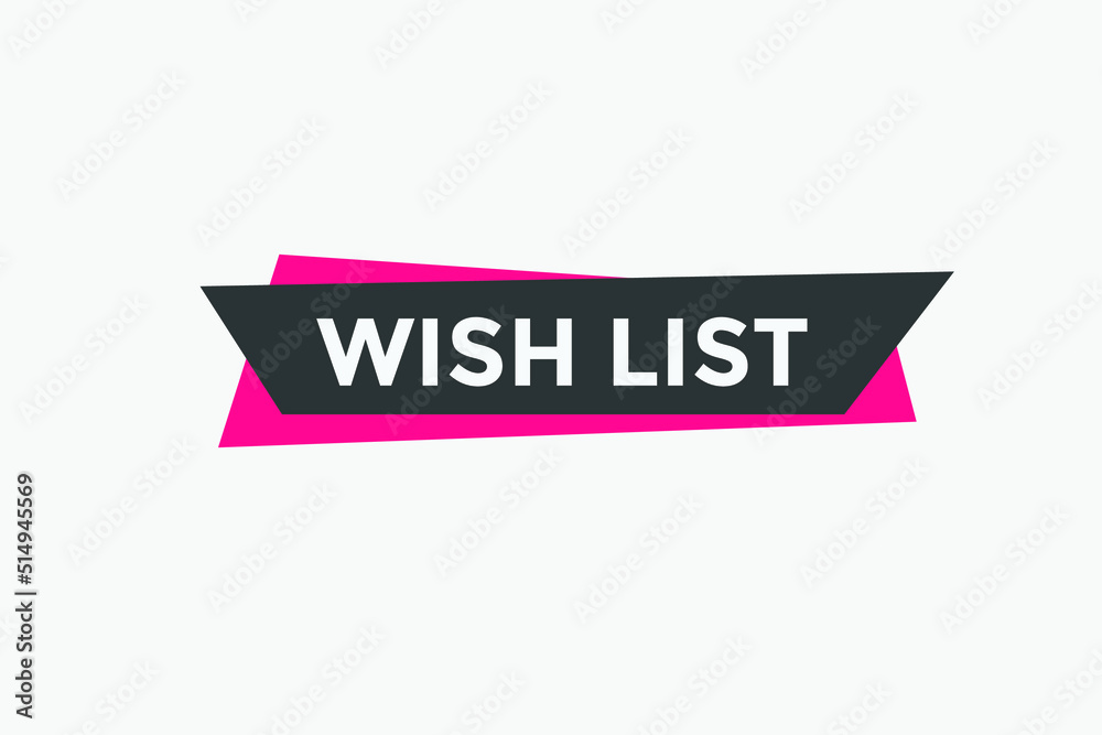 wish list text button. Best service speech bubble. label sign template
wish list text button. Best service speech bubble. label sign template