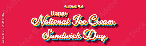 Happy National Ice Cream Sandwich Day  holidays month of august   Empty space for text  Copy space right