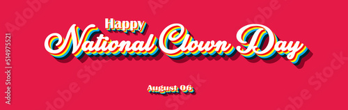 Happy National Clown Day , holidays month of august , Empty space for text, Copy space right