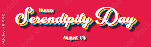 Happy Serendipity Day, holidays month of august , Empty space for text, Copy space right