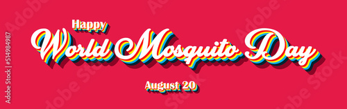 Happy World Mosquito Day, holidays month of august , Empty space for text, Copy space right