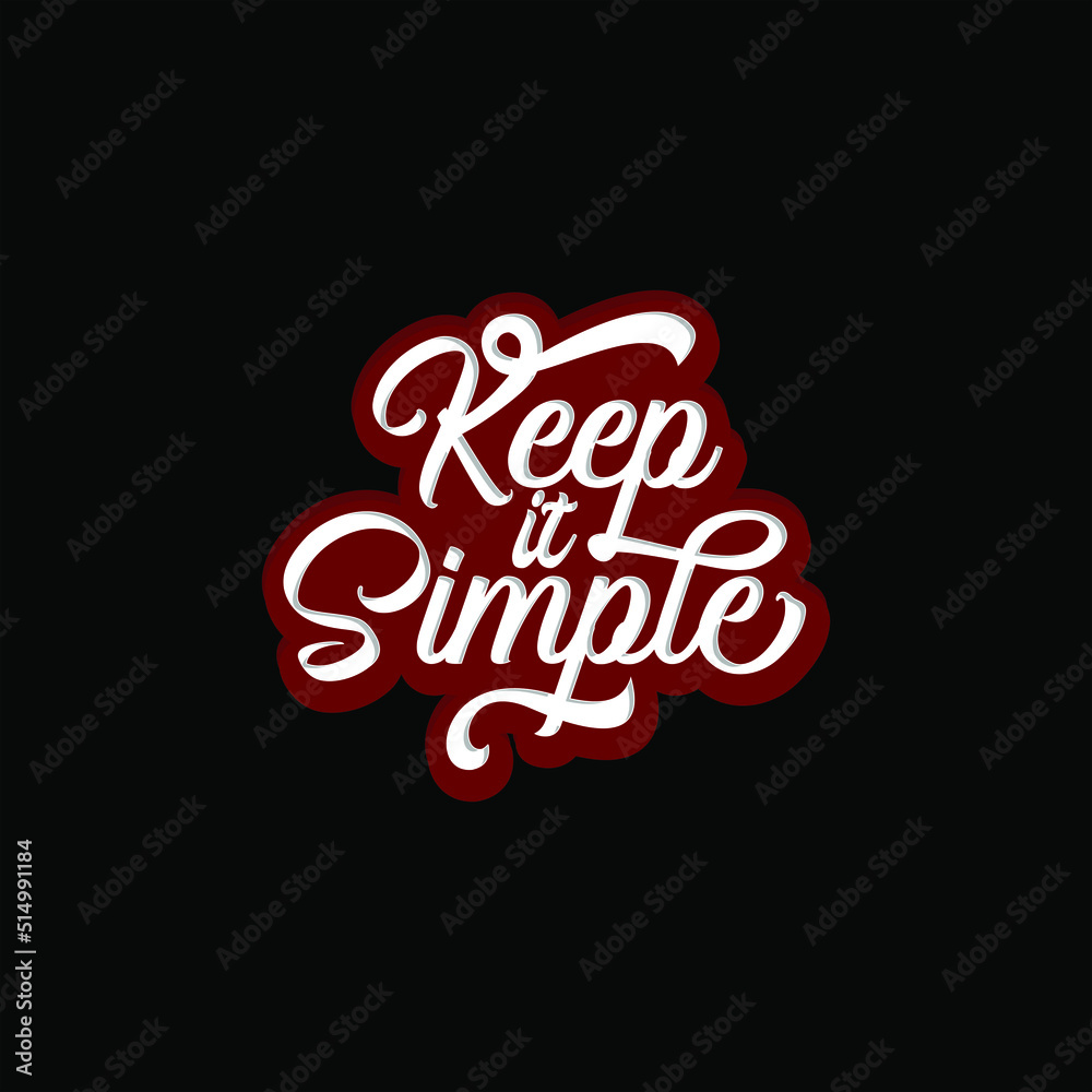 Keep it Simple, funny quote text art Calligraphy simple sticker typography design Keep it Simple, funny quote text art Calligraphy simple sticker typography design