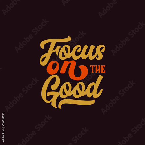 Focus on the Good  funny quote text art Calligraphy simple white color typography design