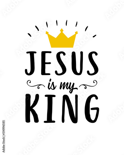 Jesus is my King christian quote. Hand lettering biblical background for t-shirt print, Sunday school or kids ministry. Scripture vector illustration
