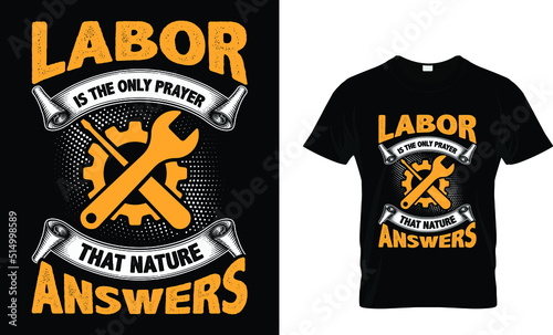 Labor is the only prayer that nature answer t-shirt design template
