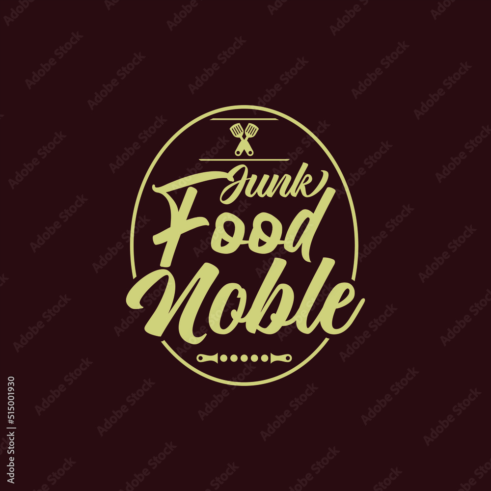 Junk food noble, quote text art Calligraphy emblem typography design
