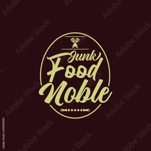 Junk food noble  quote text art Calligraphy emblem typography design