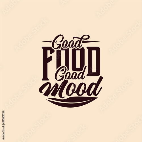Good Food Good Mood  quote text art Calligraphy simple typography design