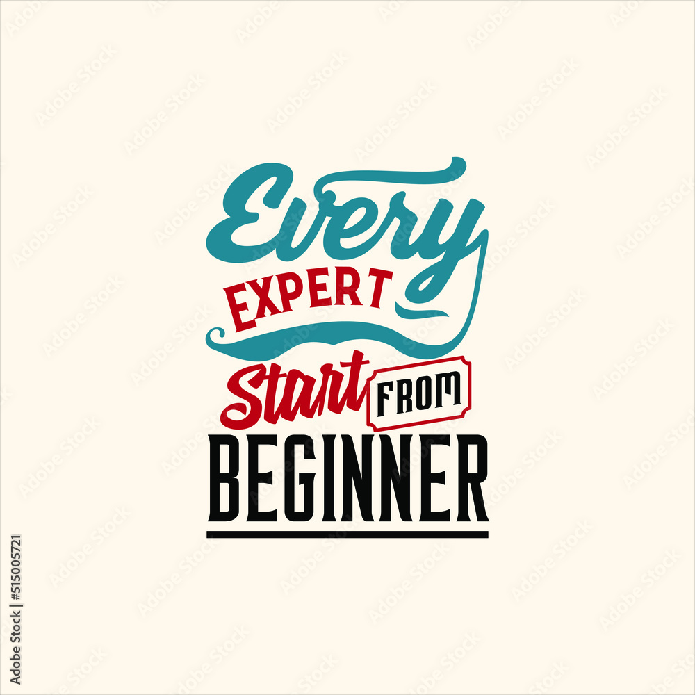 Every expert start from beginner, quote text art Calligraphy typography design