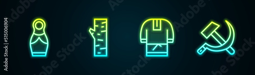 Set line Russian doll matryoshka, Birch tree, Kosovorotka and Hammer and sickle USSR. Glowing neon icon. Vector