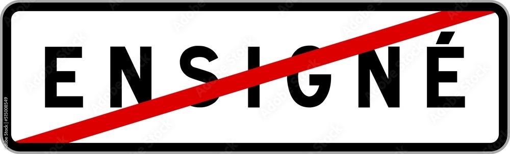 Panneau sortie ville agglomération Ensigné / Town exit sign Ensigné Panneau sortie ville agglomération Ensigné / Town exit sign Ensigné