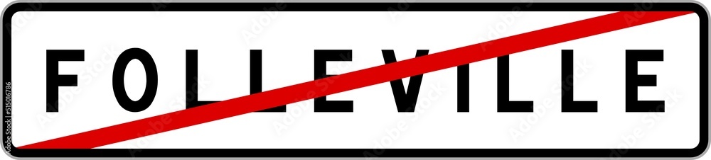 Panneau sortie ville agglomération Folleville / Town exit sign Folleville Panneau sortie ville agglomération Folleville / Town exit sign Folleville