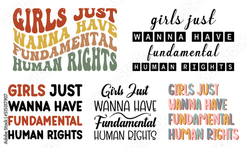 Girls Just Wanna Have Fundamental Human Rights SVG T-shirt Design