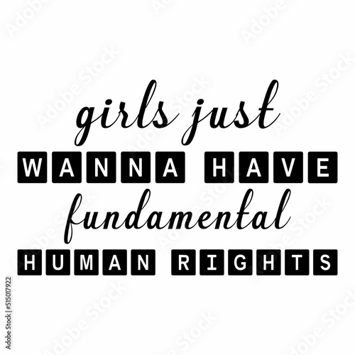 Girls Just Wanna Have Fundamental Human Rights SVG T-shirt Design