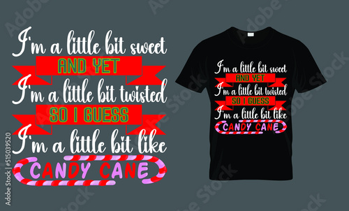 I`m a little bit sweet and yet ... - t-shirt design
