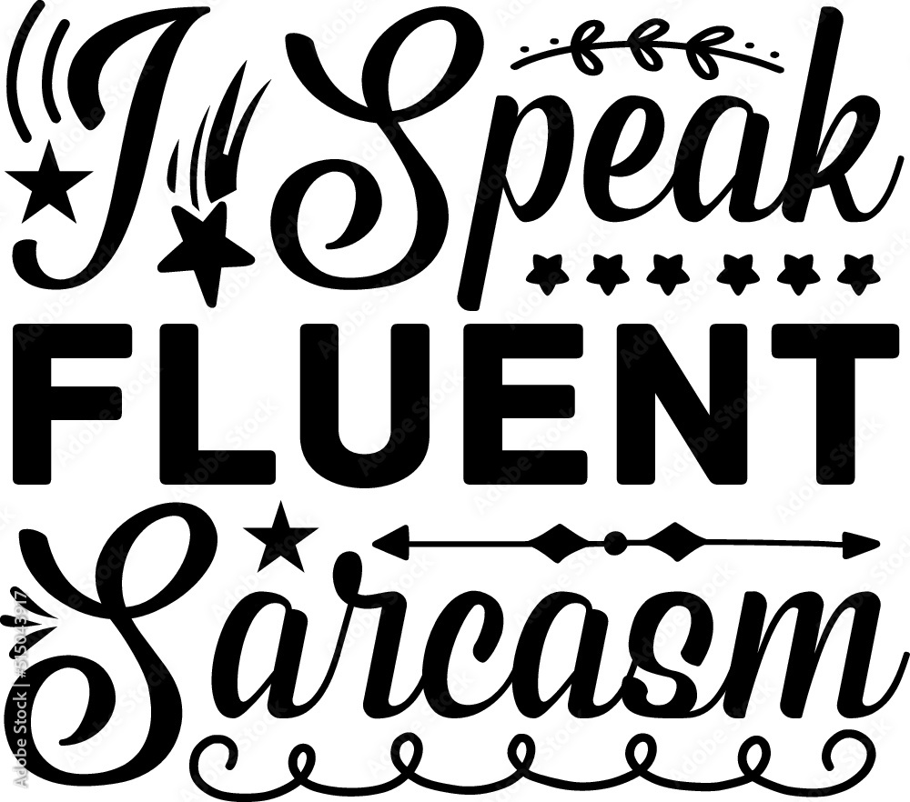 Obraz premium sarcastic svg designsarcastic, funny, funny quote, sarcasm, funny quotes, funny svg, sarcastic svg, humor, sarcastic quote svg, funny quote svg, quotes, sarcasm svg, funny saying, quote, cool, joke,