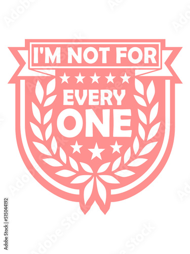 Im not for everyone 
