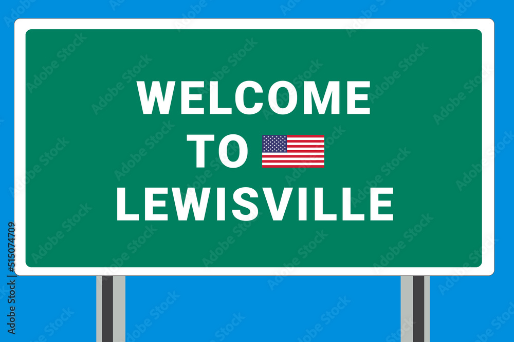 City of Lewisville. Welcome to Lewisville. Greetings upon entering American city. Illustration from Lewisville logo. Green road sign with USA flag. Tourism sign for motorists