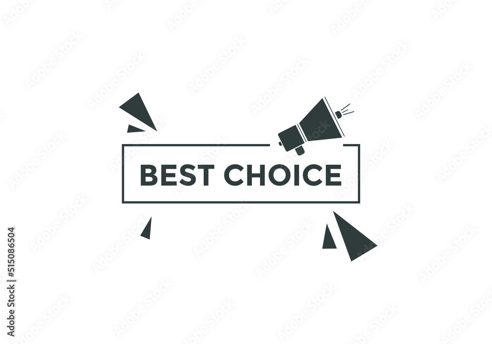 Best choice text button. Best choice speech bubble. label sign template
Best choice text button. Best choice speech bubble. label sign template