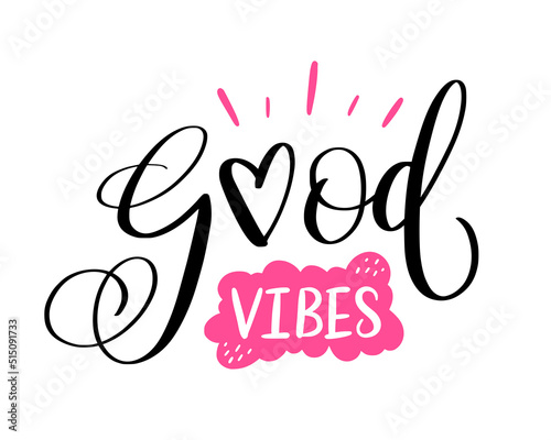 Vector lettering illustration. Trendy calligraphy of Good vibes. Slogan for graphic tee shirt. Motivational quote. Print to poster, sticker, banner, flyer, badge, advertising.