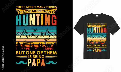 Best unique hunting t-shirt design for all hunting lovers. Hunting T-shirt Design Vector is made up of hunting vector, t-shirt grunge, Deer, rifle, tree, and mountain. 