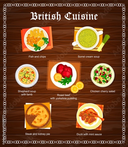 British cuisine menu. Sorrel cream soup, fish and chips, steak and kidney pie, shepherd soup with lamb, chicken cherry salad and duck with mint sauce, roast beef with yorkshire pudding