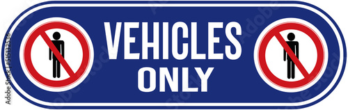 A sign that means : vehicles only and no pedestrians