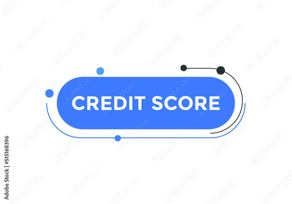 Credit score text button label template. Credit score on speech bubble. Credit score banner.
