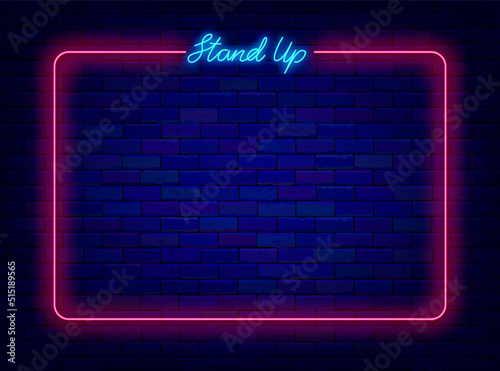 Stand up neon frame on brick wall. Comedy show light advertising. podcast. Empty border for text. Vector illustration