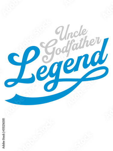 Uncle Godfather Legend Zitat 